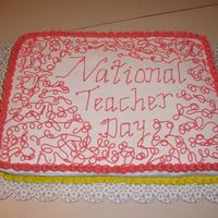 National Teacher Day 05/21/2009 I made this cake for the staff at my kids' school for National Teacher Day.