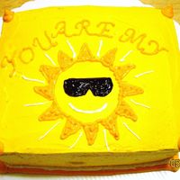 You Are My Sunshine! This is one of two quicky cakes I made for son and daughter's preschool teachers. This one is banana & orange flavored.The class...