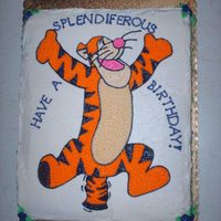 Have A Splendiferous Birthday! This one I did for my sister in-laws birthday. She's a huge fan of tigger. I drew it onto the cake with a toothpic using my daughters...