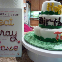 Eat Pray Love Cake I made this cake for my sis-in-law. We saw the movie and she wanted an Eat Pray Love themed cake for her birthday. Top tier is 2",...