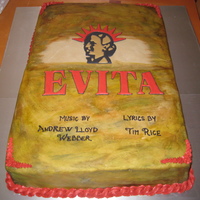 Evita Cake For Local Theater Production My brother in law was in a local theater production of Evita and asked me to make a cake for the last show. It's yellow cake with...