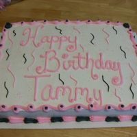 Pink & Black Birthday Cake They didn't know what to put on cake so I just told them I would use pink & black. Tammy loved the cake.