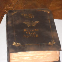 Book Cake Across Five Aprils was this teacher's favorite book to teach so we made it for her out of cake for her retirement.