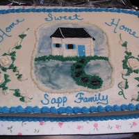 Home Sweet Home This is a buttercream cake. It was for a family who recently bought a new home. Their mother in law was having a welcome to your new home...