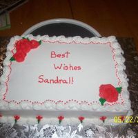 Best Wishes Cake This was a farewell cake for a customer's coworker. It is done in buttercream. They only wanted red on it with no other colors or...