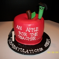 An Apple For The Teacher I made this cake for a neighbor's daughter who was graduating from school with a an elementary education degree. It's white cake...