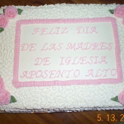 Mother's Day Tres Leches Cake For A Spanish Church