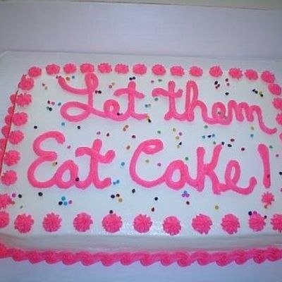 Let Them Eat Cake