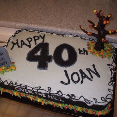 Over The Hill -- 40Th Birthday