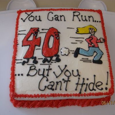 You Can Run But You Can't Hide 40 Cake