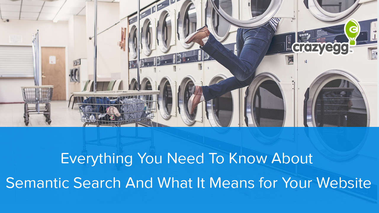 Everything You Need To Know About Semantic Search And What It Means for Your Website