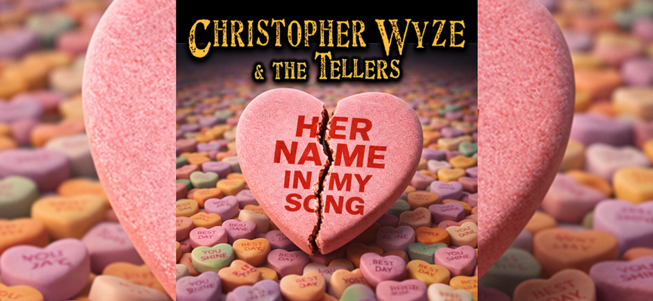 Exclusive Premiere: Christopher Wyze & The Tellers' “Her Name In My Song.”