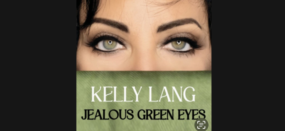 Kelly Lang's New Album Jealous Green Eyes - A Lifetime of Songs