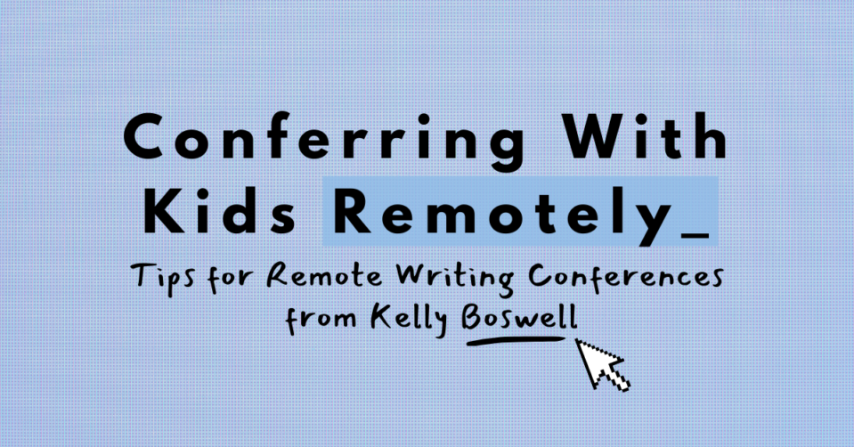 Conferring With Kids Remotely Blog header