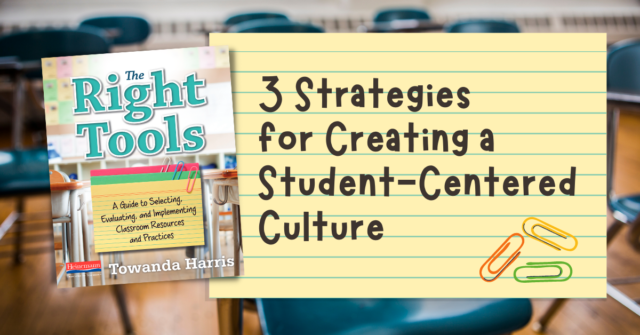 3 Strategies for Creating a Student Centered Culture