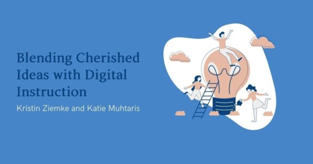 Blending Cherished Ideas with Digital Intruction