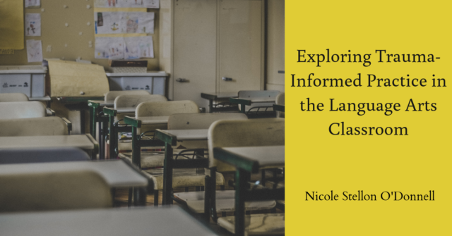 Exploring Trauma Informed Practice in the Language Arts Classroom
