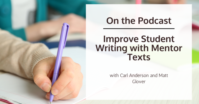 Improve Student Wrting with Mentor Texts 1