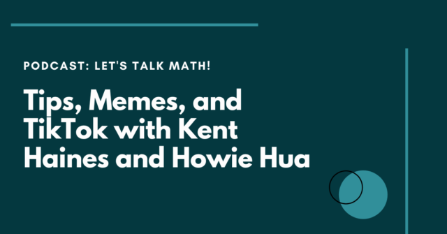 Lets talk math Episode Six
