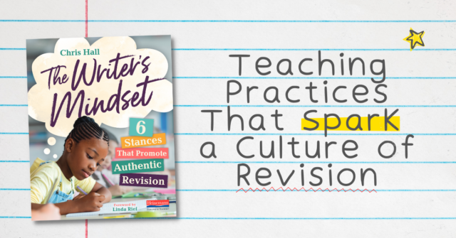Teaching Practices That Spark a Culture of Revisionx 1