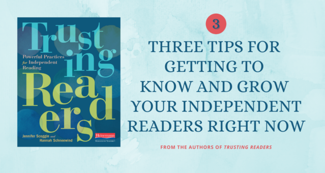 Three Tips for Getting to Know and Grow Your Independent Readers Right Now FINAL