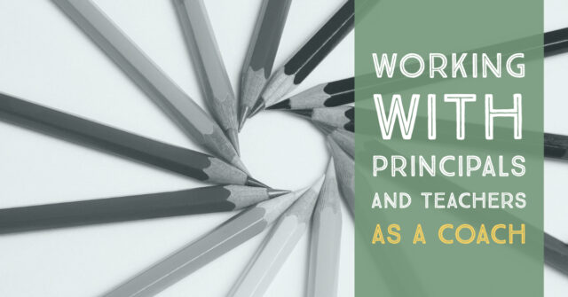 Blog working with0teachers and principals as a coach