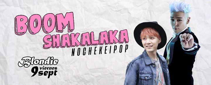 Boom Shakalaka ★ Noche Keipop! ★ Blondie