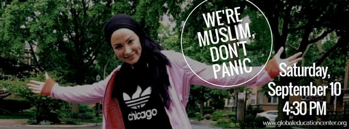 We're Muslim Don't Panic