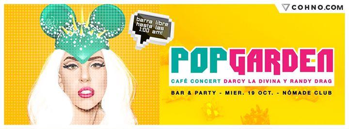 Popgarden Miércoles ㊒ Café Concert & Party ㊒ Barra libre hasta la 1am