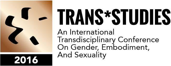 Trans*studies: an international transdisciplinary conference on gender, embodiment, and sexuality