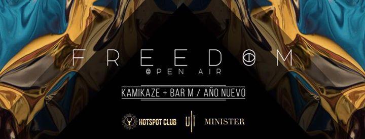 AÑO NUEVO al AIRE LIBRE Freedom 2017 // Hotspot ✚ UÏ ✚ Minister // Kamikaze & Bar M & Terrazas / Preventas por Passline