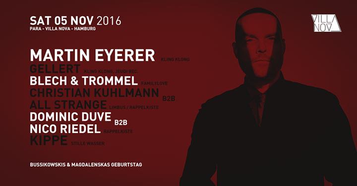 PARA ▂▂ MARTIN EYERER • BLECH&TROMMEL • GELLERT • CHRISTIAN KUHLMANN b2b ALL STRANGE • DOMINIC DUVE b2b NICO RIEDEL•KIPPE - 5.11 VILLA NOVA