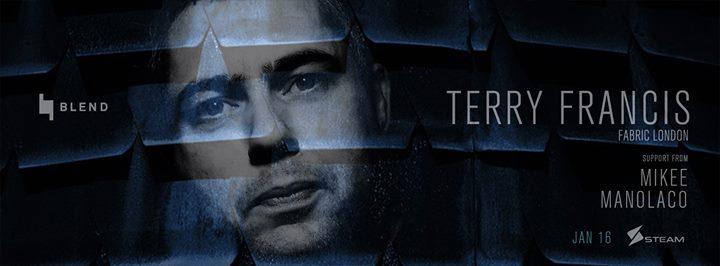 Blend presents TERRY FRANCIS w/ support from MIKEE & MANOLACO
