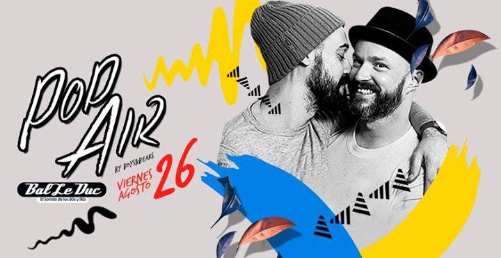 Vie 26 :: POP AIR by Boys & Bears :: Listas Gratis Primeros 30 despues 2x Hasta 01:30