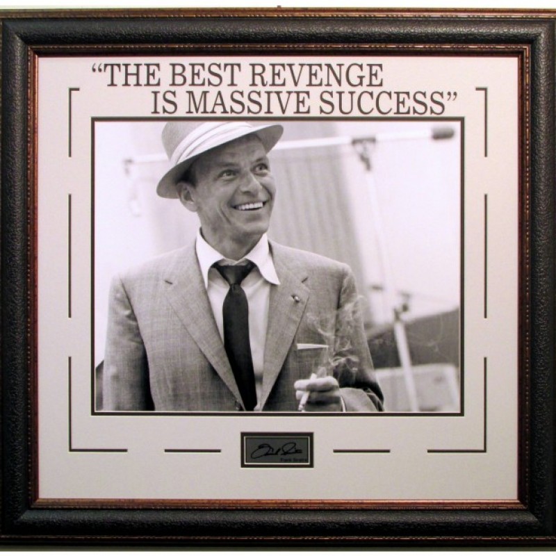 "The Best Revenge Is Massive Success" Autographed Photo by Frank Sinatra