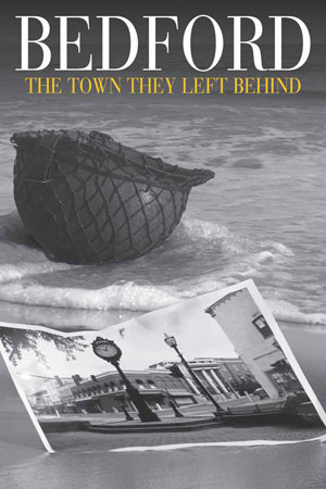 "Bedford: The Town They Left Behind"