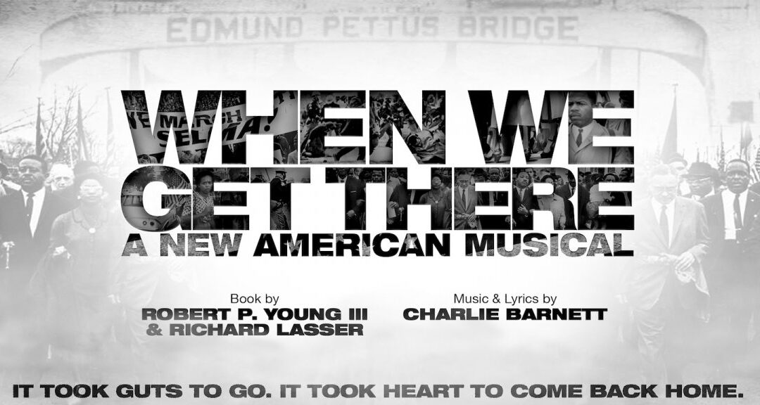 When We Get There, a Civil Rights Musical