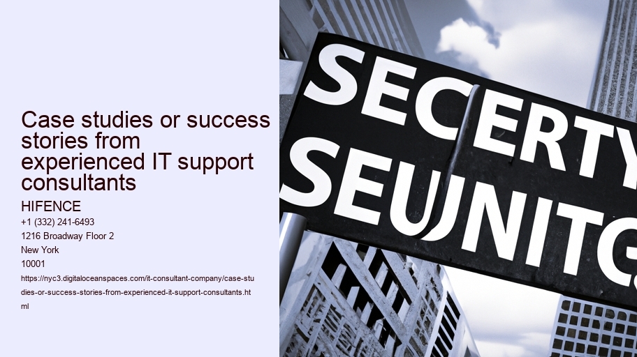 Case studies or success stories from experienced IT support consultants HIFENCE Case studies or success stories from experienced IT support consultants
