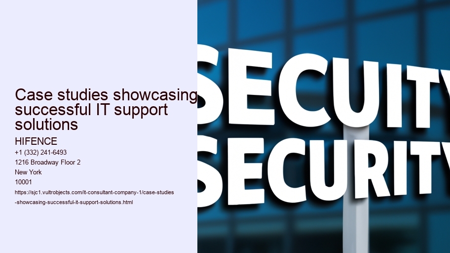 Case studies showcasing successful IT support solutions 