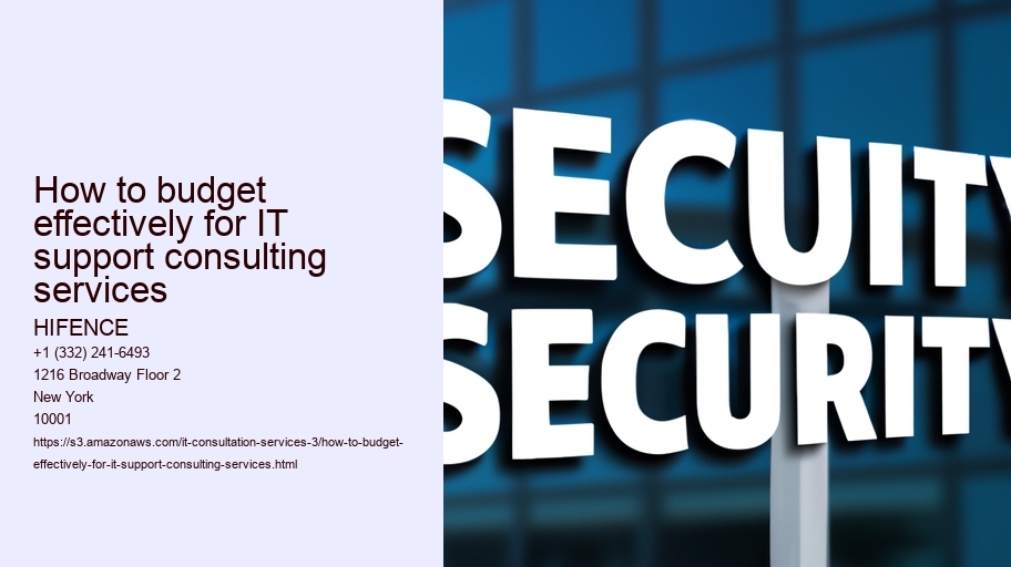 How to budget effectively for IT support consulting services HIFENCE How to budget effectively for IT support consulting services