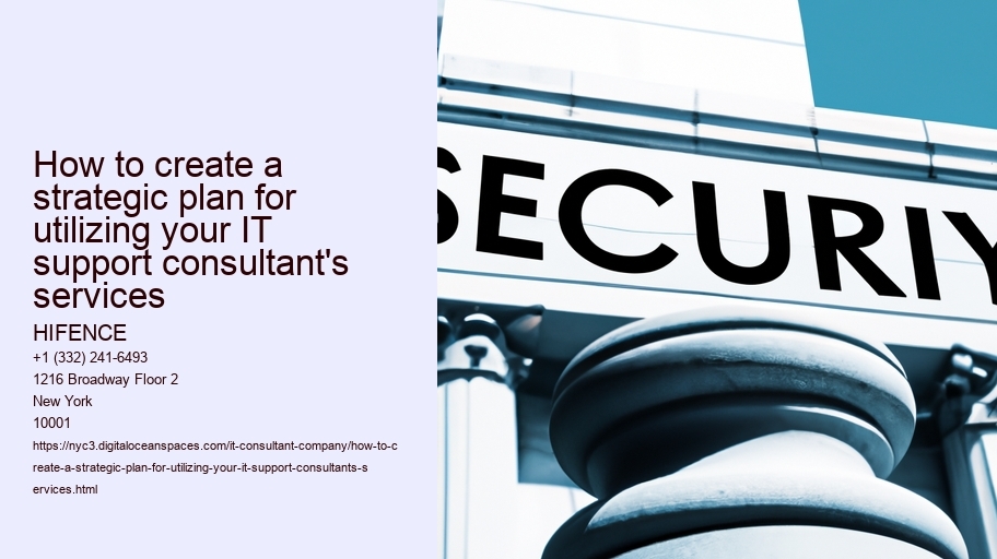 How to create a strategic plan for utilizing your IT support consultant's services