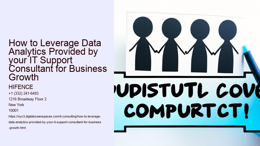 How to Leverage Data Analytics Provided by your IT Support Consultant for Business Growth