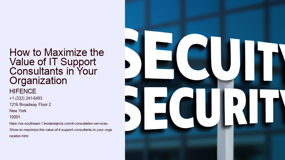 How to Maximize the Value of IT Support Consultants in Your Organization HIFENCE How to Maximize the Value of IT Support Consultants in Your Organization