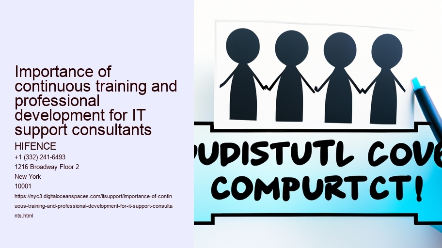 Importance of continuous training and professional development for IT support consultants