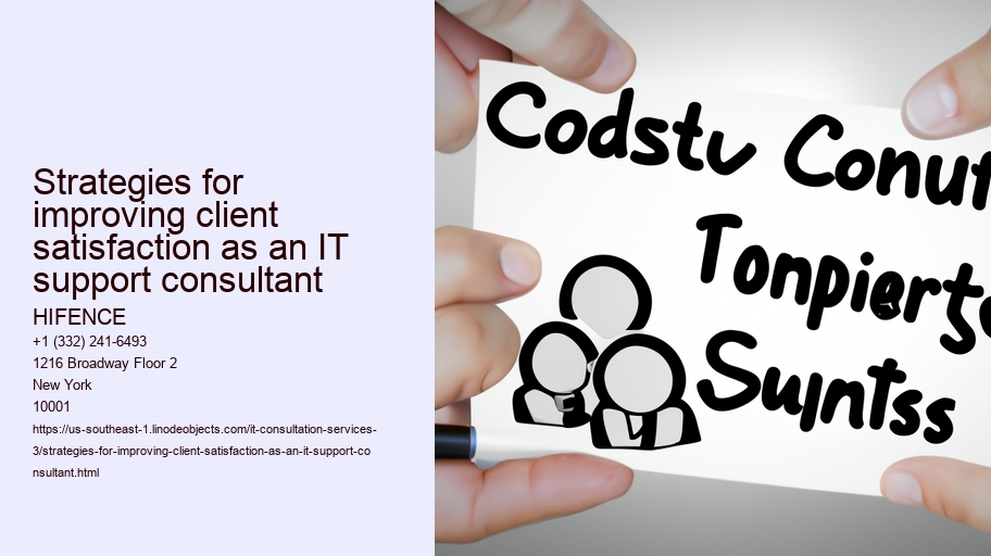 Strategies for improving client satisfaction as an IT support consultant HIFENCE Strategies for improving client satisfaction as an IT support consultant