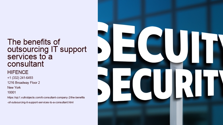 The benefits of outsourcing IT support services to a consultant HIFENCE The benefits of outsourcing IT support services to a consultant