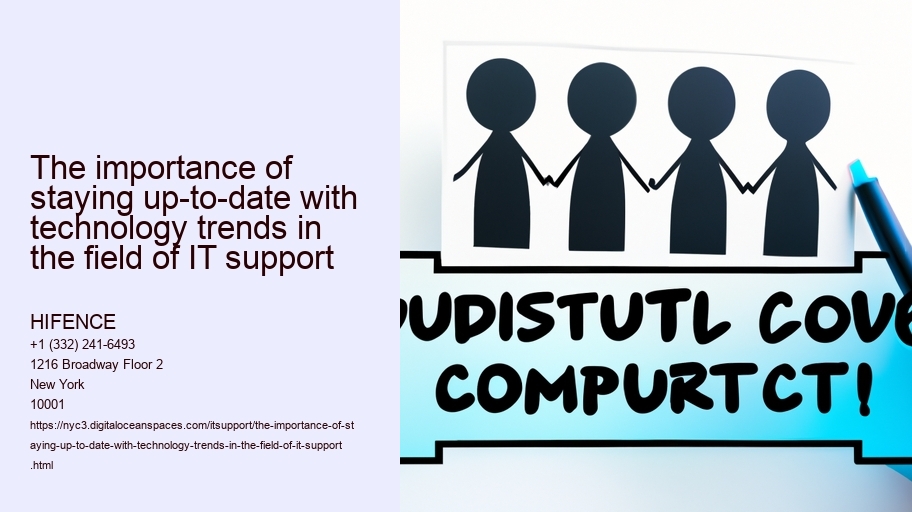 The importance of staying up-to-date with technology trends in the field of IT support 