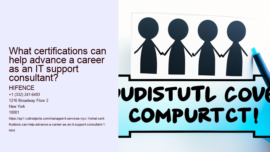 What certifications can help advance a career as an IT support consultant? HIFENCE What certifications can help advance a career as an IT support consultant?