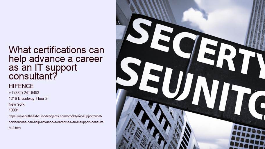 What certifications can help advance a career as an IT support consultant? HIFENCE What certifications can help advance a career as an IT support consultant?