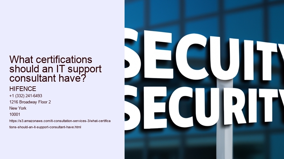 What certifications should an IT support consultant have?